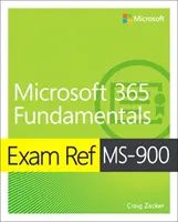 Exam Ref Ms-900 Microsoft 365 alapjai - Exam Ref Ms-900 Microsoft 365 Fundamentals