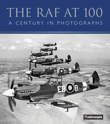 A RAF 100 évesen: Egy évszázad fényképeken - The RAF at 100: A Century in Photographs