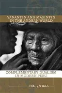 Yanantin és Masintin az Andok világában: Kiegészítő dualizmus a modern Peruban - Yanantin and Masintin in the Andean World: Complementary Dualism in Modern Peru