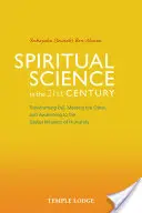 Lelki tudomány a 21. században: A gonosz átalakítása, a másikkal való találkozás és az emberiség globális beavatására való ébredés - Spiritual Science in the 21st Century: Transforming Evil, Meeting the Other, and Awakening to the Global Initiation of Humanity