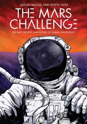 A Mars kihívása: Az emberes űrrepülés múltja, jelene és jövője - The Mars Challenge: The Past, Present, and Future of Human Spaceflight