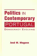 Politika a mai Portugáliában - a demokrácia fejlődése - Politics in Contemporary Portugal - Democracy Evolving