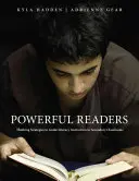 Erőteljes olvasók: Gondolkodási stratégiák az irodalomoktatás irányításához a középiskolai osztályokban - Powerful Readers: Thinking Strategies to Guide Literacy Instruction in Secondary Classrooms