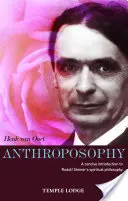 Antropozófia: Rudolf Steiner spirituális filozófiájának tömör bevezetése - Anthroposophy: A Concise Introduction to Rudolf Steiner's Spiritual Philosophy