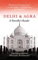 Delhi és Agra: Delhi: Egy utazó útitársa - Delhi and Agra: A Traveller's Companion