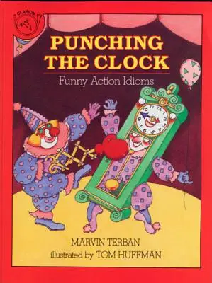 Punching the Clock: Vicces akció idiómák - Punching the Clock: Funny Action Idioms