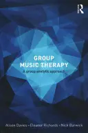 Csoportos zeneterápia: A csoport analitikus megközelítése - Group Music Therapy: A Group Analytic Approach