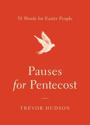 Pünkösdi szünetek: 50 szó húsvéti embereknek - Pauses for Pentecost: 50 Words for Easter People