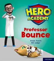 Hősök Akadémiája: Oxford Level 6, Orange Book Band: Professor Bounce - Hero Academy: Oxford Level 6, Orange Book Band: Professor Bounce