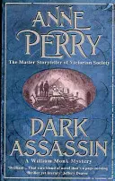 Dark Assassin (William Monk Mystery, 15. könyv) - Sötét és komor krimi a viktoriánus London mélyéről. - Dark Assassin (William Monk Mystery, Book 15) - A dark and gritty mystery from the depths of Victorian London