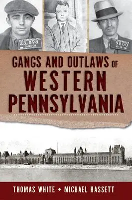 Nyugat-Pennsylvania bandái és törvényen kívülijei - Gangs and Outlaws of Western Pennsylvania