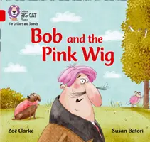 Bob és a nagy vörös paróka: 2a sáv/Vörös - Bob and the Big Red Wig: Band 2a/Red