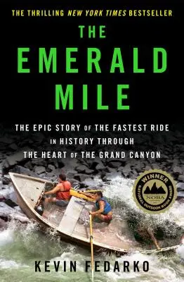 A Smaragdmérföld: A történelem leggyorsabb túrájának epikus története a Grand Canyon szívében - The Emerald Mile: The Epic Story of the Fastest Ride in History Through the Heart of the Grand Canyon