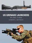 Us gránátvetők: M79, M203 és M320 - Us Grenade Launchers: M79, M203, and M320