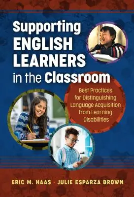 Az angolul tanulók támogatása az osztályteremben: Legjobb gyakorlatok a nyelvtanulás és a tanulási zavarok megkülönböztetéséhez - Supporting English Learners in the Classroom: Best Practices for Distinguishing Language Acquisition from Learning Disabilities