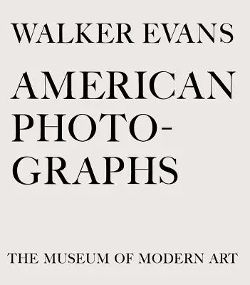 Walker Evans: Evans Evans: American Photographs - Walker Evans: American Photographs