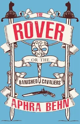 Rover - avagy a száműzött gavallérok - Rover - Or The Banish'd Cavaliers