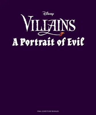 Disney gazemberek: A gonosz portréja: A történelem leggonoszabb világítótornyai (Könyvek a Disney-gonoszokról) - Disney Villains: A Portrait of Evil: History's Wickedest Luminaries (Books about Disney Villains)