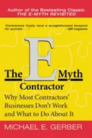 Az E-Mítosz vállalkozója: Miért nem működik a legtöbb vállalkozó vállalkozása, és mit lehet tenni ellene - The E-Myth Contractor: Why Most Contractors' Businesses Don't Work and What to Do about It