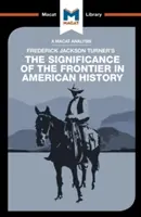 Frederick Jackson Turner A határ jelentősége az amerikai történelemben című művének elemzése - An Analysis of Frederick Jackson Turner's the Significance of the Frontier in American History