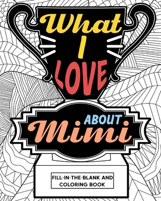 Mit szeretek Mimi színező könyv - What I Love About Mimi Coloring Book