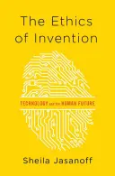 A találmányok etikája: A technológia és az emberi jövő - The Ethics of Invention: Technology and the Human Future