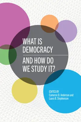 Mi a demokrácia és hogyan tanulmányozzuk? - What Is Democracy and How Do We Study It?