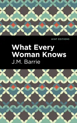 Amit minden nő tud - What Every Woman Knows