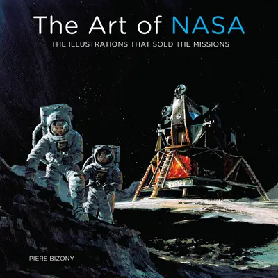 A NASA művészete: Az illusztrációk, amelyek eladták a küldetéseket - The Art of NASA: The Illustrations That Sold the Missions