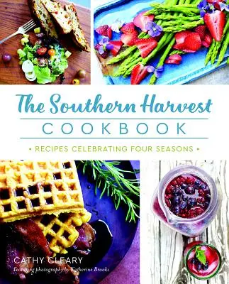 A déli szüret szakácskönyve: Négy évszakot ünneplő receptek - The Southern Harvest Cookbook: Recipes Celebrating Four Seasons