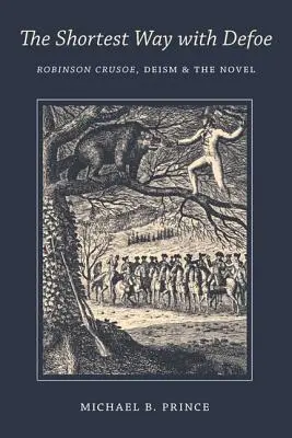 A legrövidebb út Defoe-val: Robinson Crusoe, a deizmus és a regény - Shortest Way with Defoe: Robinson Crusoe, Deism, and the Novel