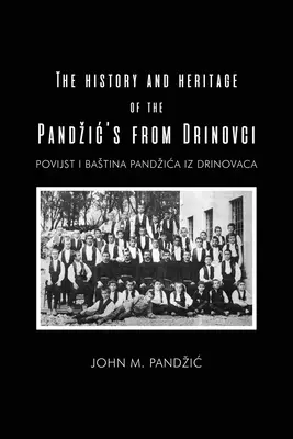 A drinovci Pandzicok története és öröksége - The History and Heritage of the Pandzic's from Drinovci