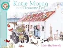 Katie Morag és a fárasztó Ted - Katie Morag And The Tiresome Ted