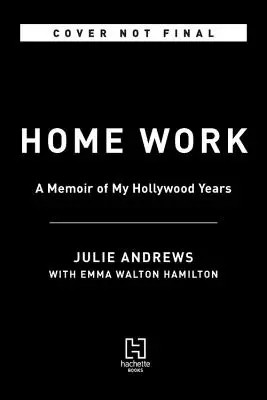 Otthoni munka: Emlékiratok a hollywoodi éveimről - Home Work: A Memoir of My Hollywood Years