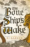 Csonthajó ébredése - A Dagálygyerek-trilógia 3. könyve - Bone Ship's Wake - Book 3 of the Tide Child Trilogy