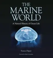 A tengeri világ: Az óceáni élet természettörténete - The Marine World: A Natural History of Ocean Life