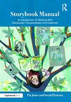 Příručka pohádek: Úvod do terapeutické a tvůrčí práce s knihami příběhů: Příběhová kniha pro děti, které se ocitly v těžké životní situaci - Storybook Manual: An Introduction to Working with Storybooks Therapeutically and Creatively