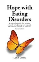 Hope with Eating Disorders Second Edition - Önsegítő útmutató a szenvedők szüleinek, gondozóinak és barátainak. - Hope with Eating Disorders Second Edition - A self-help guide for parents, carers and friends of sufferers