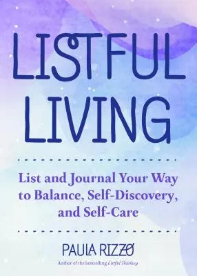 Listful Living: (Ajándék a stresszes dolgozó nőknek, Hogyan maradjunk szervezettek?) - Listful Living: A List-Making Journey to a Less Stressed You (Gift for Stressed Working Women, How to Stay Organized)