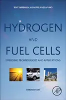 Hidrogén és üzemanyagcellák: (Sorensen (Sorensen) Bent) - Hydrogen and Fuel Cells: Emerging Technologies and Applications (Sorensen (Sorensen) Bent)