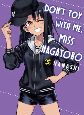 Ne játsszon velem, Nagatoro kisasszony, 5. kötet - Don't Toy with Me, Miss Nagatoro, Volume 5