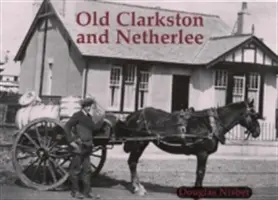 Old Clarkston és Netherlee - Old Clarkston and Netherlee