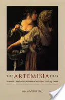 Az Artemisia-akták: Artemisia Gentileschi a feministáknak és más gondolkodó embereknek - The Artemisia Files: Artemisia Gentileschi for Feminists and Other Thinking People