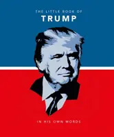 The Little Book of Trump: In His Own Words