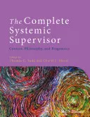 A teljes rendszergazdai felügyelet: Kontextus, filozófia és pragmatika - The Complete Systemic Supervisor: Context, Philosophy, and Pragmatics