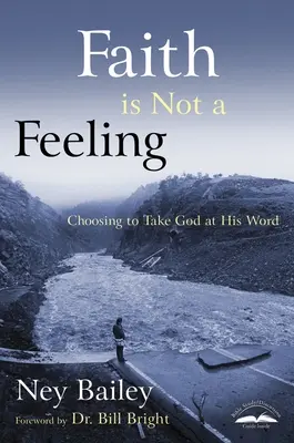 A hit nem érzés: Az Isten szaván fogható döntés - Faith Is Not a Feeling: Choosing to Take God at His Word