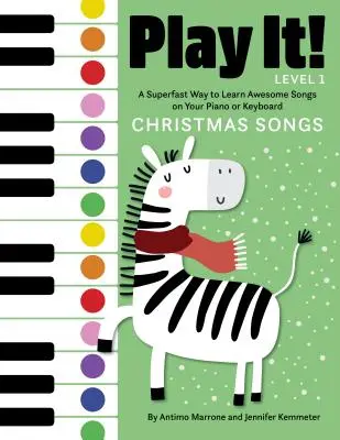 Play It! Karácsonyi dalok: A Superfast Way to Learn Awesome Songs on Your Piano or Keyboard - Play It! Christmas Songs: A Superfast Way to Learn Awesome Songs on Your Piano or Keyboard