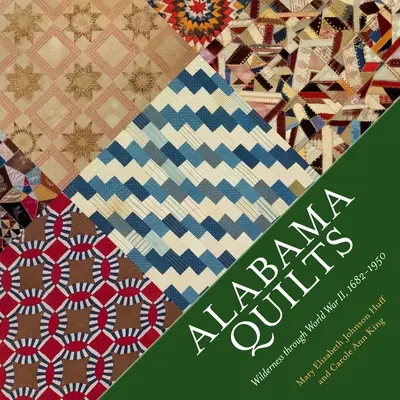 Alabama Quilts: Wilderness Through World War II, 1682-1950