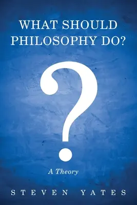 Mit tegyen a filozófia? - What Should Philosophy Do?