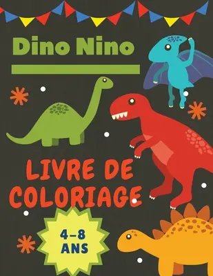 Dinosaure Livre de coloriage pour les enfants: Livre de coloriage fantastique sur les dinosaures pour les garons, les filles, les tout-petits et les